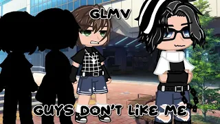 Guys Don’t Like Me || GCMV || •Cards Is Dead•