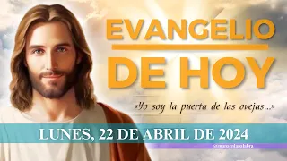 Evangelio de Hoy, Lunes 22 de Abril de 2024, Jn (10,1-10): «Yo soy la puerta de las ovejas...»