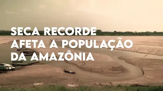 Seca recorde afeta a população da Amazônia