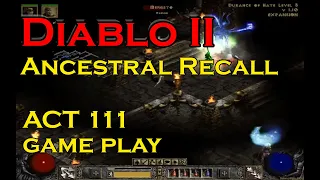 Diablo II  Expansion Set  Ancestral Recall Game Play Act III