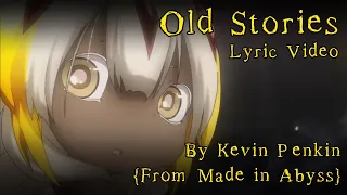 ♫ [AMV] Made in Abyss - Old Stories - Lyric Video ♫