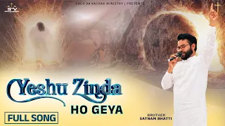 Live Worship Song - Yeshu Zinda Ho Geya | Brother Satnam Bhatti | @SachDaVachanMinistries