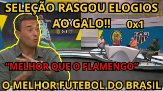 URGENTE!!! SELEÇÃO RASGOU ELOGIOS AO GALO "MELHOR QUE O FLAMENGO"!!!