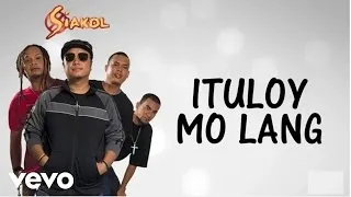Siakol - Ituloy Mo Lang (Lyric Video)