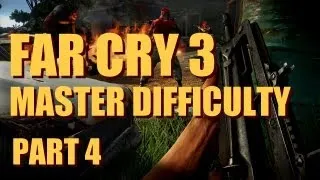 Far Cry 3 Walkthrough - Master Difficulty, Experienced Player - Part 4, Secure the Outpost