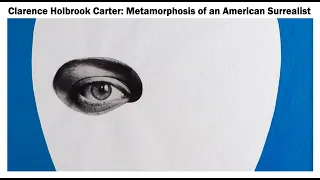 Clarence Holbrook Carter: Metamorphosis of an American Surrealist | April 2020