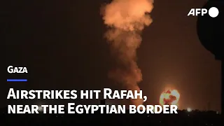 Airstrikes hit Rafah, near the Egyptian border | AFP