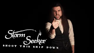 Storm Seeker - Shoot This Ship Down (Official Video)