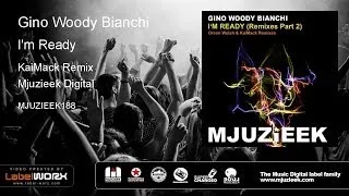 Gino Woody Bianchi - I'm Ready (KaiMack Remix)
