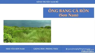 | Truyện ngắn: Ông Bang cà ròn | Nhà văn Sơn Nam | Người đọc: Phong Thái |