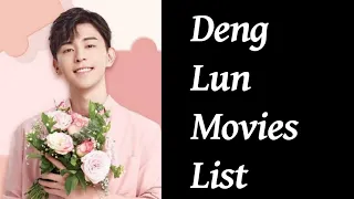 Deng Lun Movies List