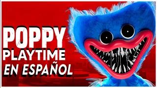 Poppy Playtime Chapter 1 Full Walkthrough (Subtitulado TODO el JUEGO al ESPAÑOL) FHD 1080p 60fps