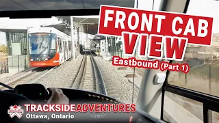 FRONT CAB VIEW – O-Train Light Rail Transit System,  Eastbound on the Confederation Line (Part 1)