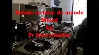 Balade au bout du monde Mixed by Pr Neuromaniac