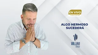 A solas con Dios con William Arana l Algo hermoso sucederá l 22 de noviembre 2023