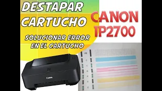 SOLUCIONAR ERROR EN EL CARTUCHO CANON IP2700