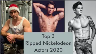 TOP 3 RIPPED Nickelodeon Actors 2021.🤟🤟.