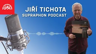 Supraphon podcast - Jiří Tichota