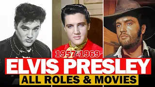 Elvis Presley all roles and movies|1957-1969|complete list