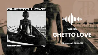 Wizkid - Ghetto Love (Audio Oficial)