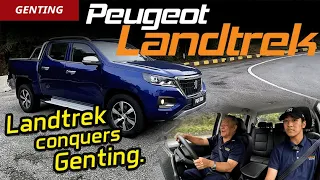 Peugeot Landtrek 4X4 Pickup Truck [Genting Climb] - 150 HP & 350 Nm - Enough? | YS Khong Driving