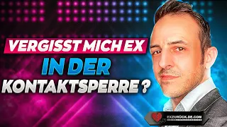 Wird mich mein/e Ex in der Kontaktsperre vergessen ? | eX zurück