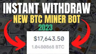 Earn Free Bitcoin 2023: Earn 1.048 BTC For Free Instant Withdraw - Best Bitcoin Miner BOT 2023