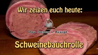 Schweinebauchrolle selber machen - Schweinebauchroulade - Wurst selber machen - Opa Jochen`s Rezept