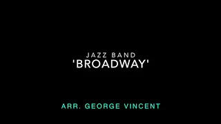 'BROADWAY' Jazz Band Arranged by Vincent