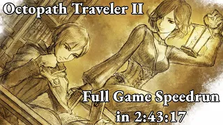 Octopath Traveler II - Any% (Full Game Speedrun 120 FPS) in 2:43:17