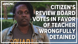 Citizen's Review Board votes 9-0 in favor of CMS teacher wrongfully detained