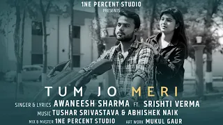 Tum jo meri ( Official video ) #Awaneesh Sharma , Srishti Verma | New song 2022 | True Love Story