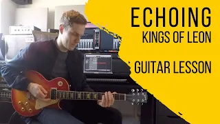 Kings Of Leon | Echoing | GUITAR LESSON