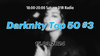 Darknity Top 50 #3 (15.03.2024) - Чарт радио D1R