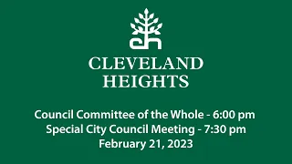 Cleveland Heights Council Committee of the Whole and City Council Meeting February 21, 2023