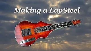 Making a LapSteel Guitar