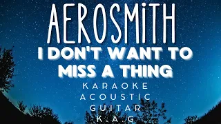 Aerosmith - I Don't Want To Miss A Thing (Karaoke Acoustic Guitar KAG)#acoustickaraoke #lyrics