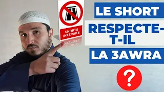 LE SHORT RESPECTE-T-IL LA 3AWRA