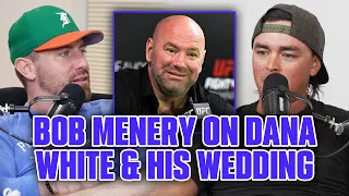 Bob Menery On Dana White And His Wedding