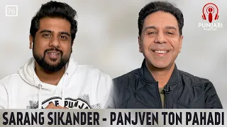 Sarang Sikander - Panjven Ton Pahadi (EP76) - Punjabi Podcast with Sangtar