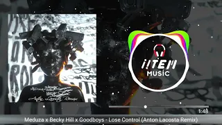 Meduza x Becky Hill x Goodboys - Lose Control (Anton Lacosta Remix)