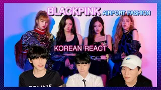 Korean React To BLACKPINK AIRPORT FASION