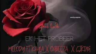 (EK HET PROBEER )MELODY ft KAYLA x OGBEEZA xCjking-PROD BY COZYTUNES.