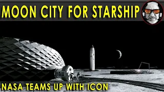 NASA puts $57 MILLION down on a Moon City for Lunar Starship!
