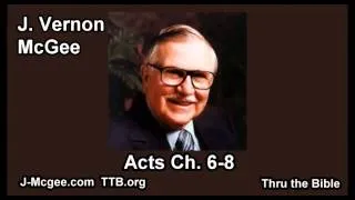 44 Acts 06-08 - J Vernon Mcgee - Thru the Bible