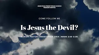 Is Jesus the Devil?: Mark 2:18–3:35 – ARPC Weekend Service