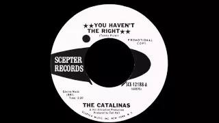 The Catalinas - You Haven't The Right