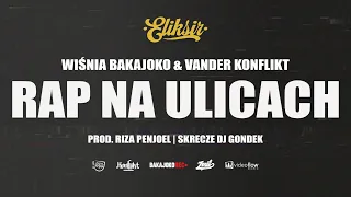 8. Wiśnia Bakajoko & Vander - RAP NA ULICACH skrecze DJ Gondek