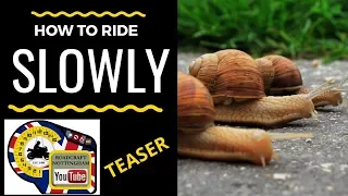 LESSON - TEASER How to ride slowly, slow speed control.