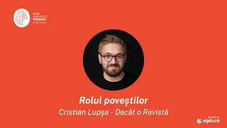 S02 Special 2 - Cum spun poveștile cine suntem și cine am vrea să fim cu Cristian Lupșa